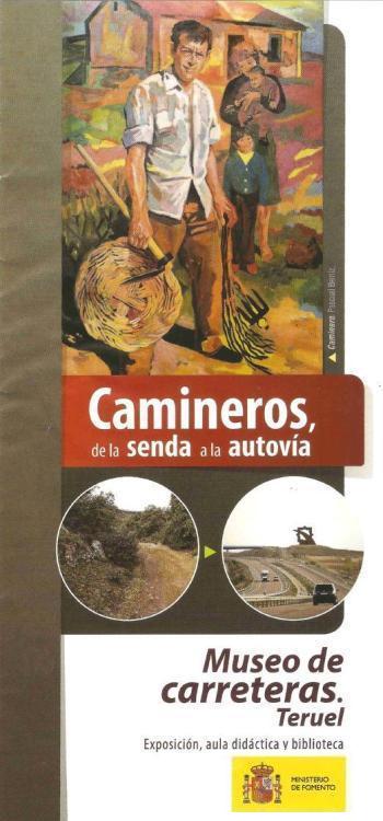Camineros, de la senda a la autovía. Museo de carreteras. Teruel. Ministerio de Fomento