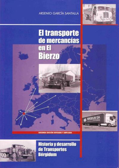 El transporte de mercancías en El Bierzo. Historia y desarrollo de Transportes Bérgidum